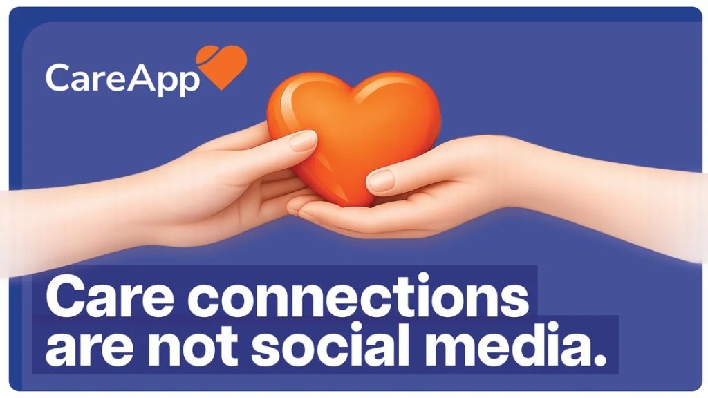 CareApp: Care connections are not social media.